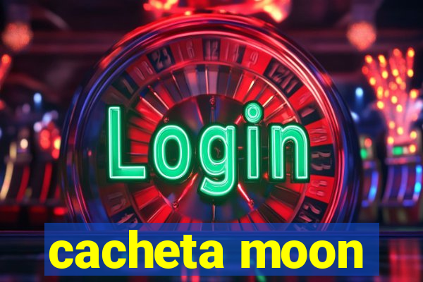 cacheta moon